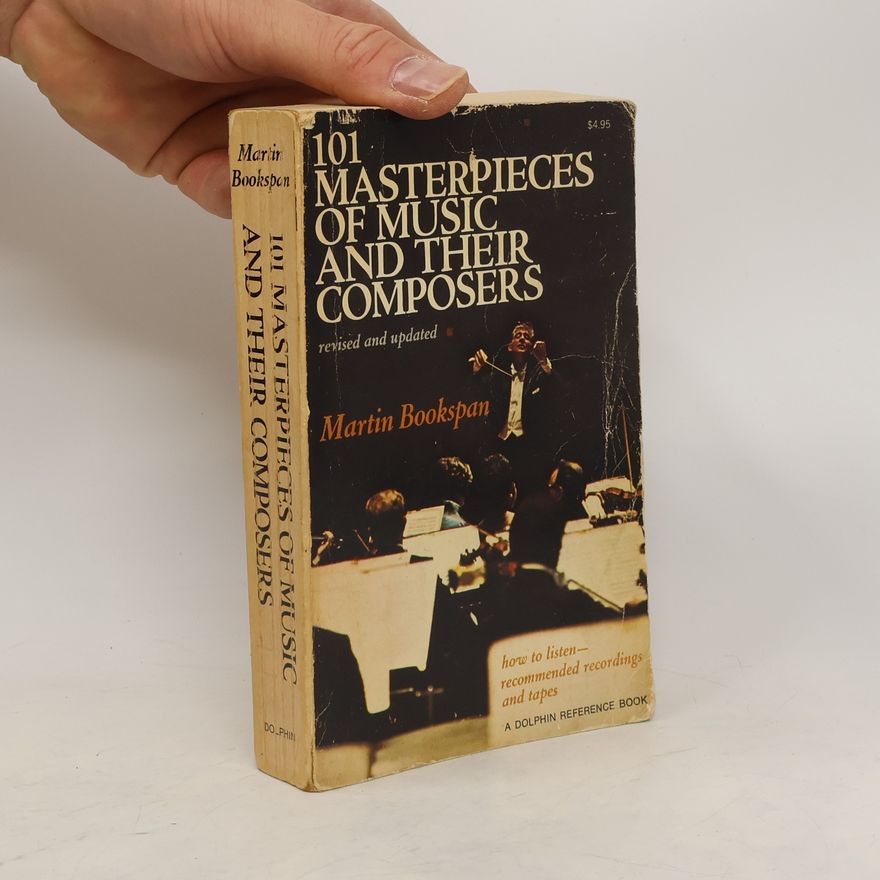 Martin Bookspan 101 Masterpieces of Music and Their Composers