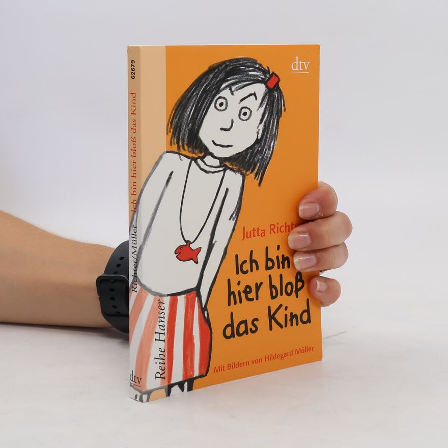 Jutta Richter Ich bin hier bloß das Kind