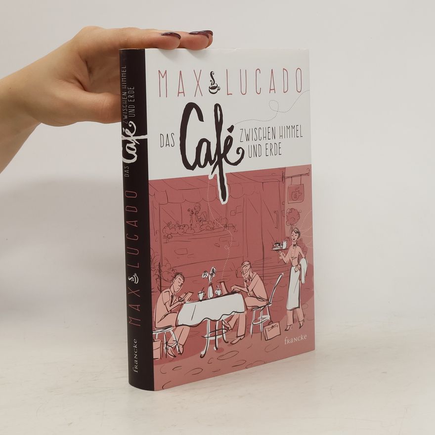 Max Lucado Das Café zwischen Himmel und Erde