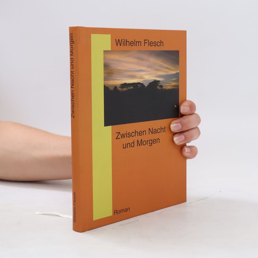 Wilhelm Flesch Zwischen Nacht und Morgen