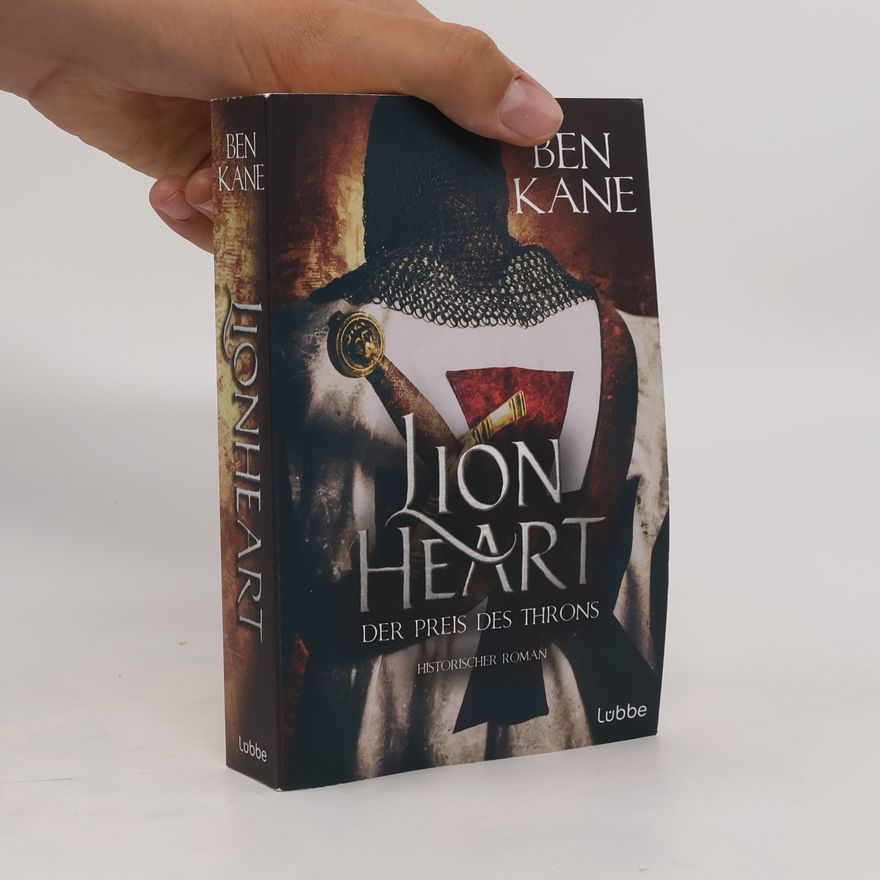 Ben Kane Lionheart - Der Preis des Throns
