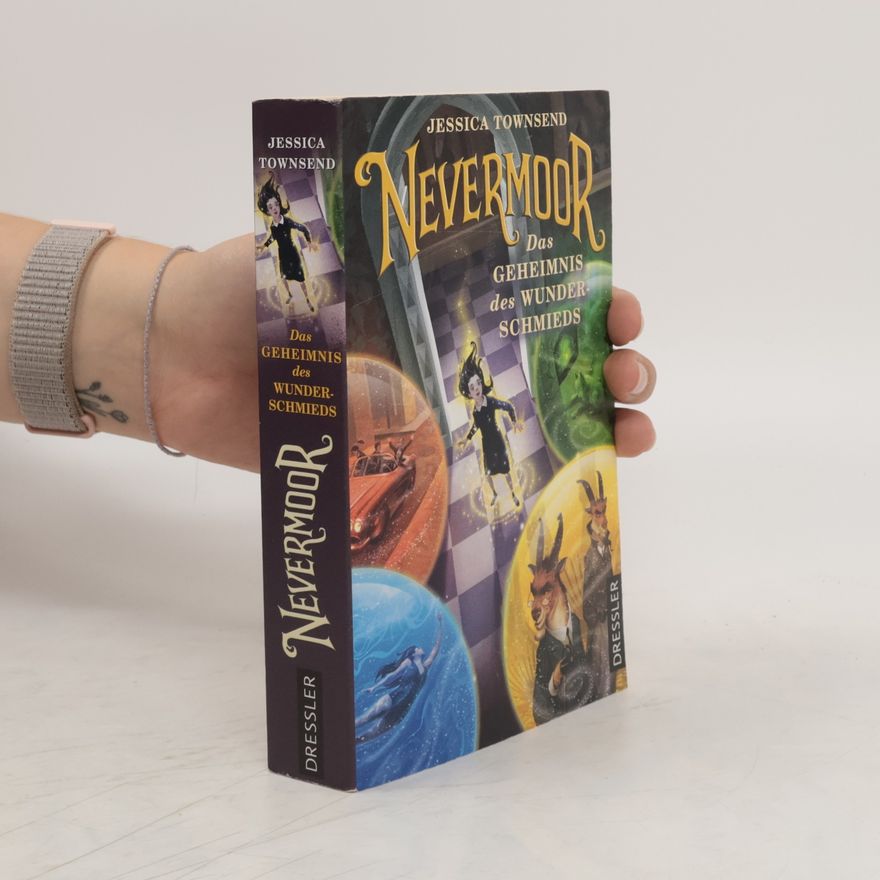 Jessica Townsend Nevermoor 2. Das Geheimnis des Wunderschmieds
