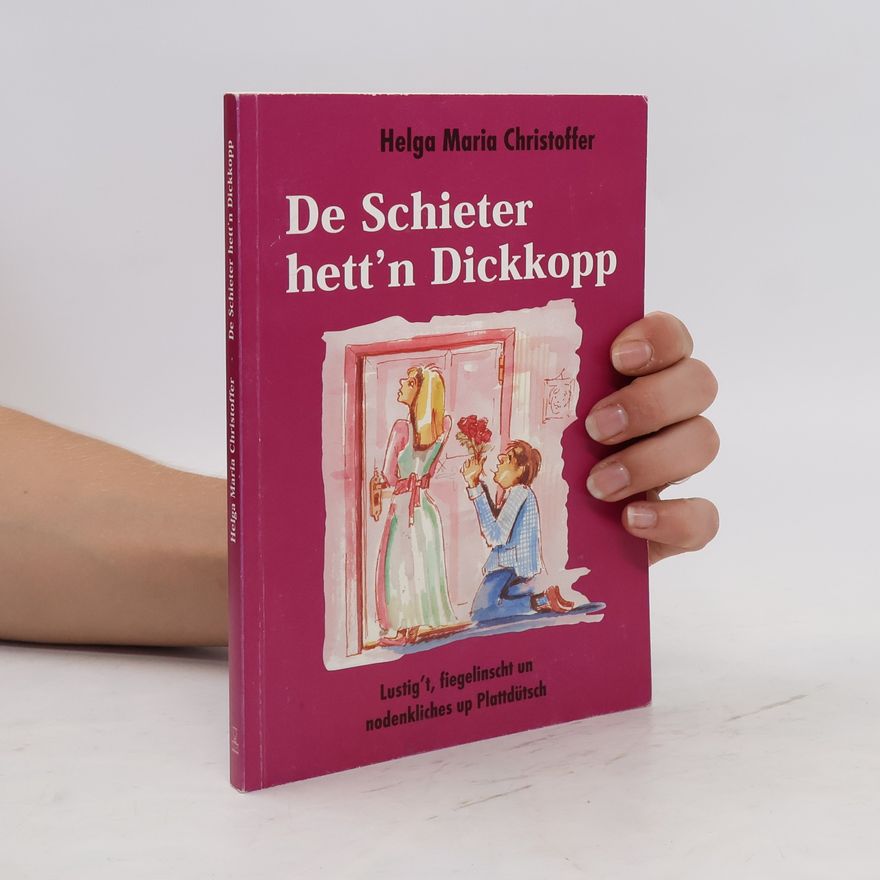 Helga Maria Christoffer De Schieter hett'n Dickkopp