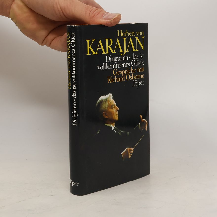 Herbert von Karajan Dirigieren - das ist vollkommenes Glück