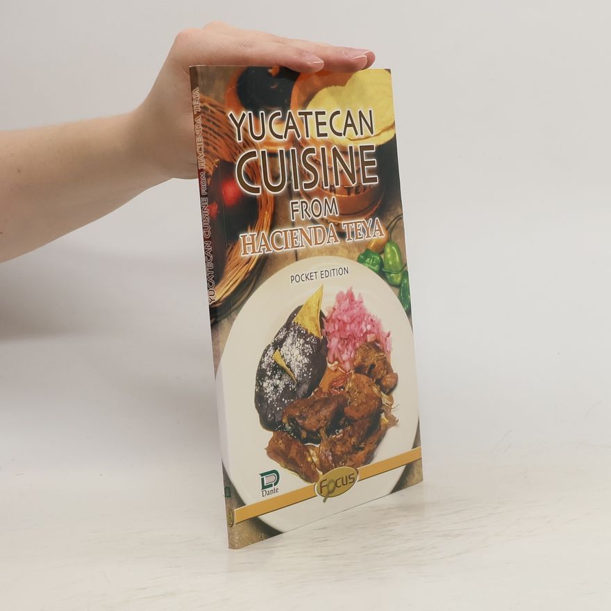 Autorenkollektiv Yucatecan cuisine from Hacienda Teya