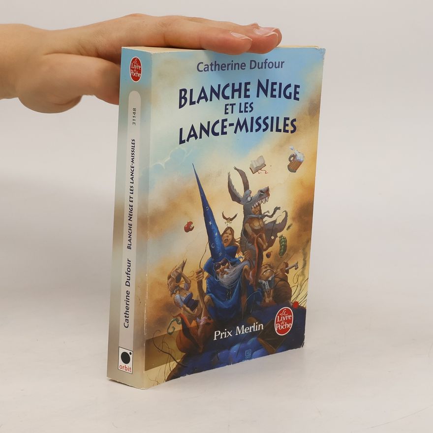 Catherine Dufour Blanche-Neige Et Les Lance-Missiles