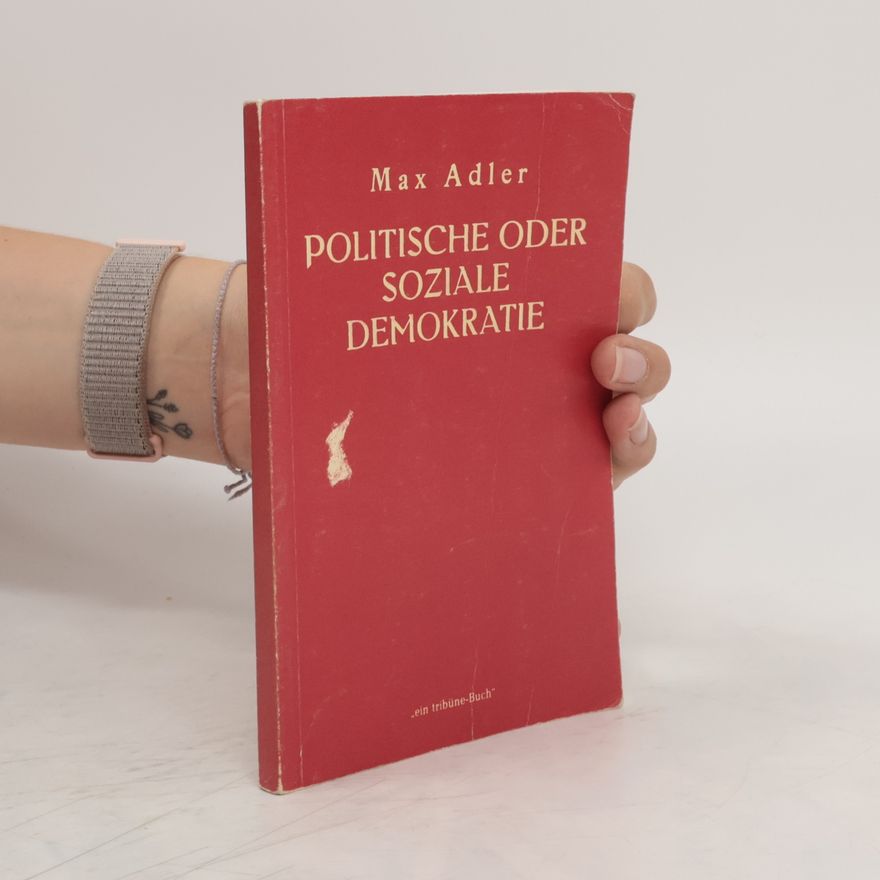 Max Adler Politische oder soziale Demokratie