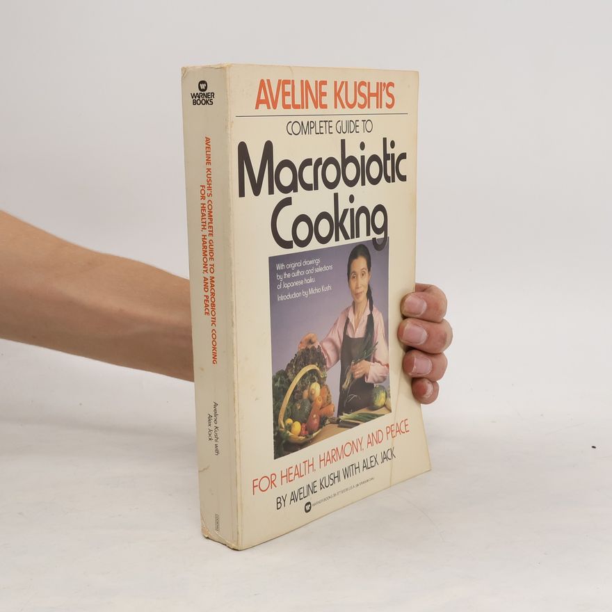 Aveline Kushi Complete Guide to Macrobiotic Cooking