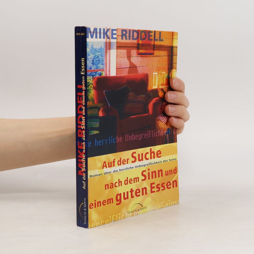 Mike Riddell Auf der Suche nach dem Sinn und einem guten Essen