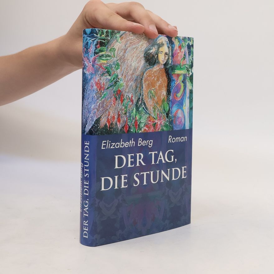 Elizabeth Berg Der Tag, die Stunde