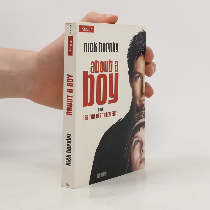Nick Hornby About a boy. Der Tag der Toten Ente.
