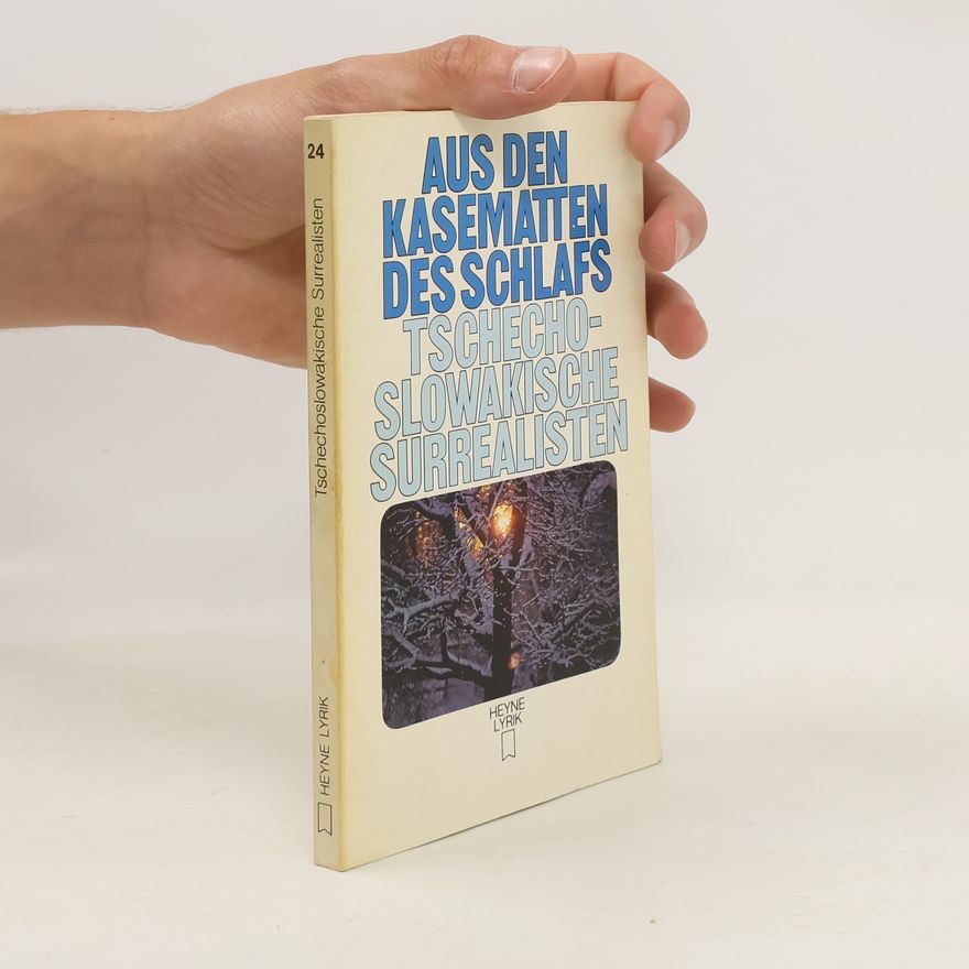 Heribert Becker Aus den Kasematten des Schlafs. Tschecho-slowakische Surrealisten