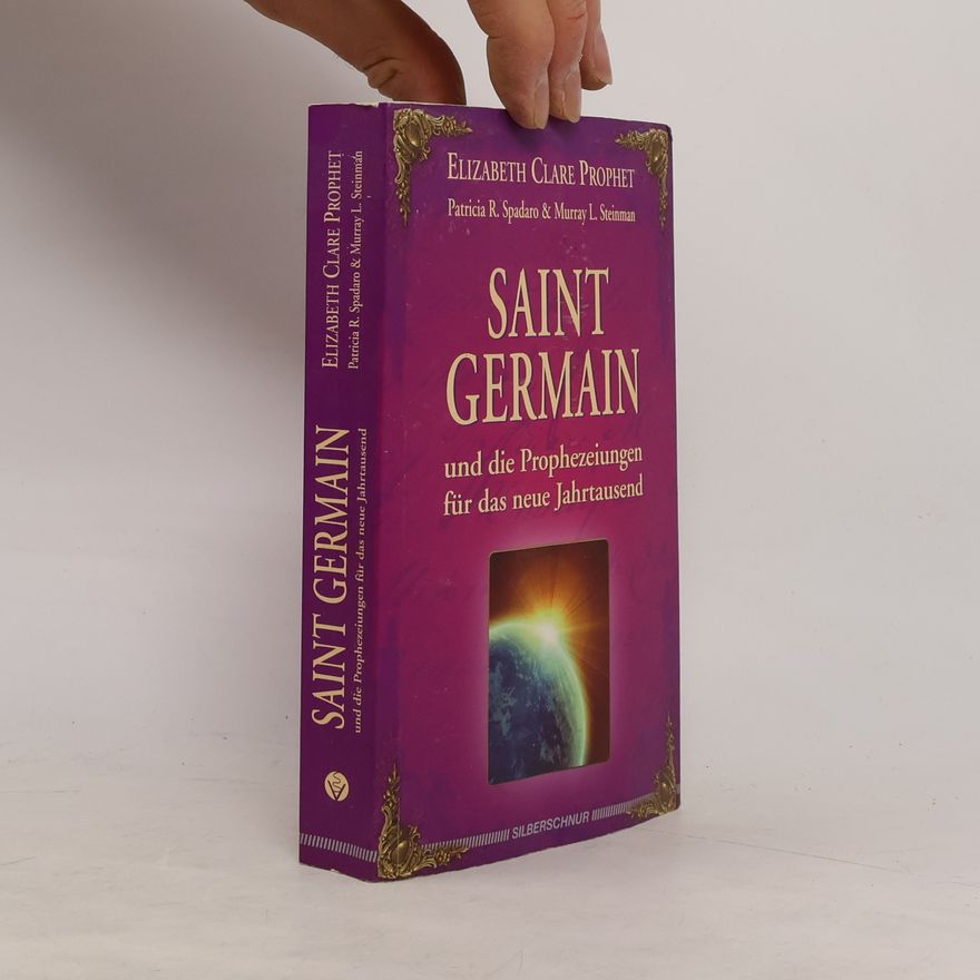Elizabeth Clare Prophet Saint Germain und die Prophezeiungen für das neue Jahrtausend