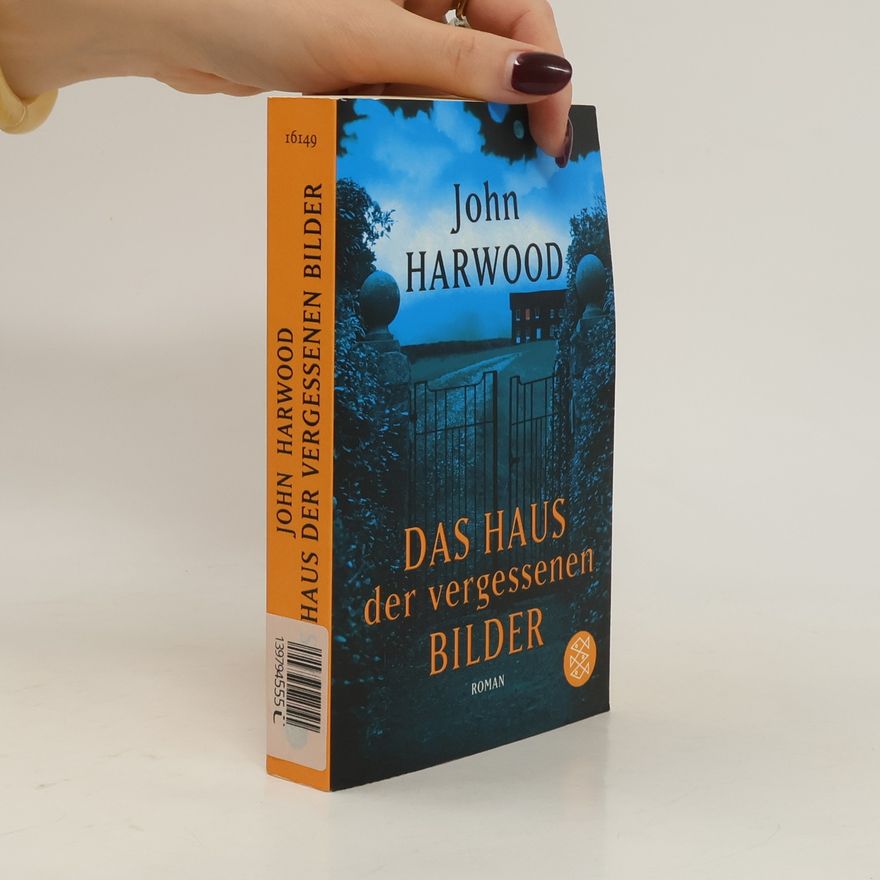 John Harwood Das Haus der vergessenen Bilder