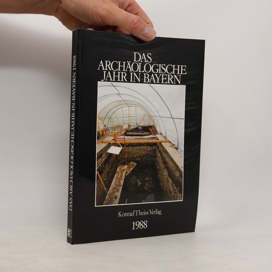 Autorenkollektiv Das archäologische Jahr in Bayern 1988