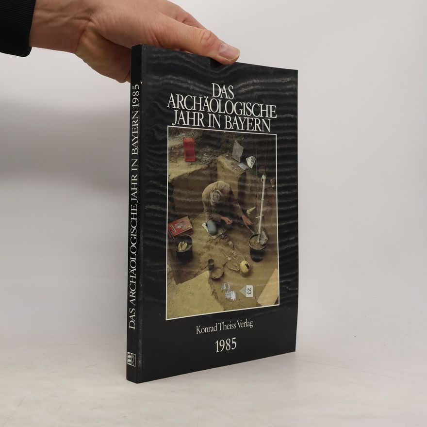 AA.VV. Das Archäologische Jahr in Bayern 1985