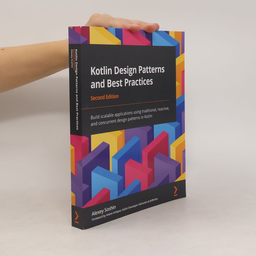 Anton Arhipov Kotlin Design Patterns and Best Practices - Second Edition