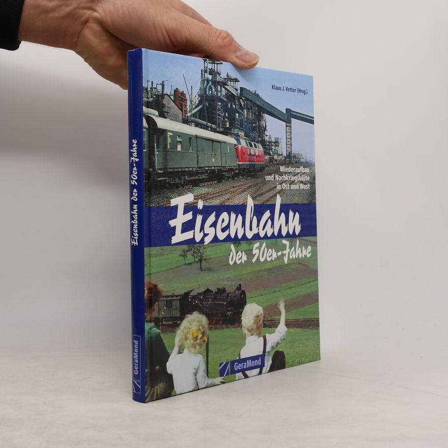 Klaus-Jürgen Vetter Eisenbahn der 50er Jahre