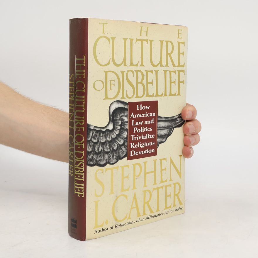 Stephen L. Carter The Culture Of Disbelief