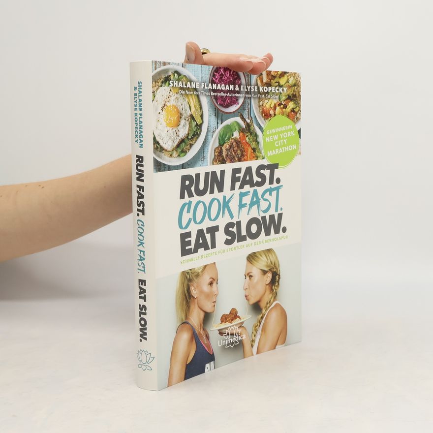Shalane Flanagan Run Fast. Cook Fast. Eat Slow.