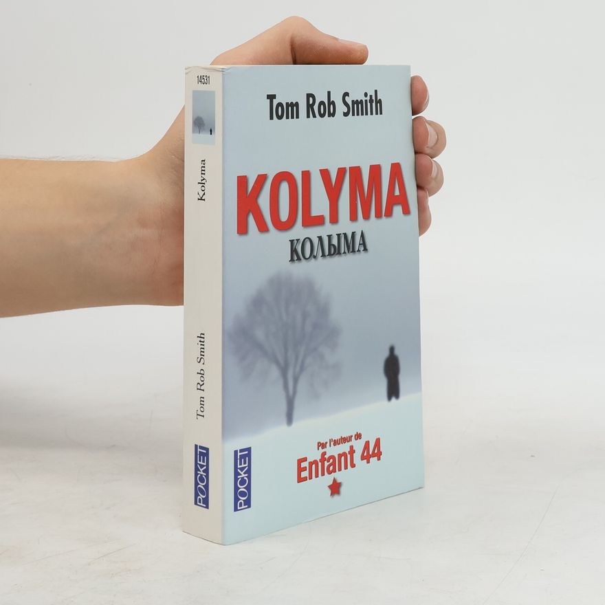 Tom Rob Smith Kolyma