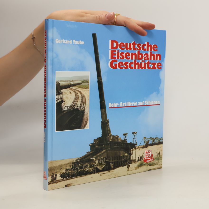 Gerhard Taube Deutsche Eisenbahn-Geschütze