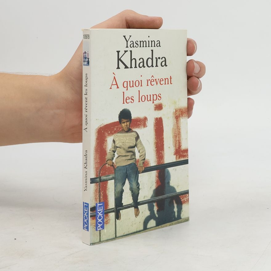 Yasmina Khadra À quoi rêvent les loups