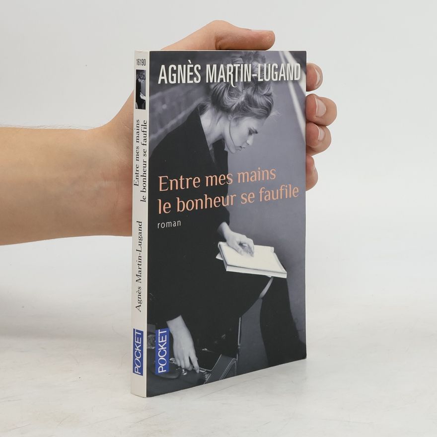 Agnès Martin-Lugand Entre mes mains le bonheur se faufile
