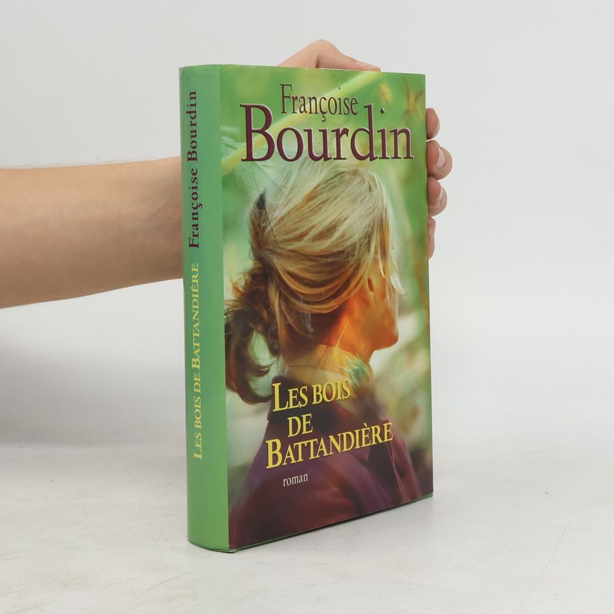 Françoise Bourdin Les bois de Battandière