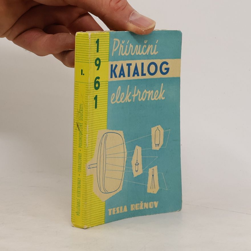 Various authors Příruční katalog elektronek Tesla I.
