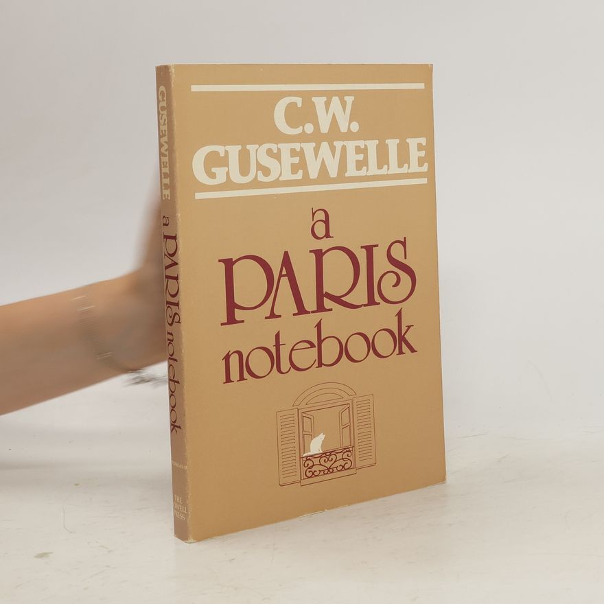 Charles W. Gusewelle A Paris Notebook