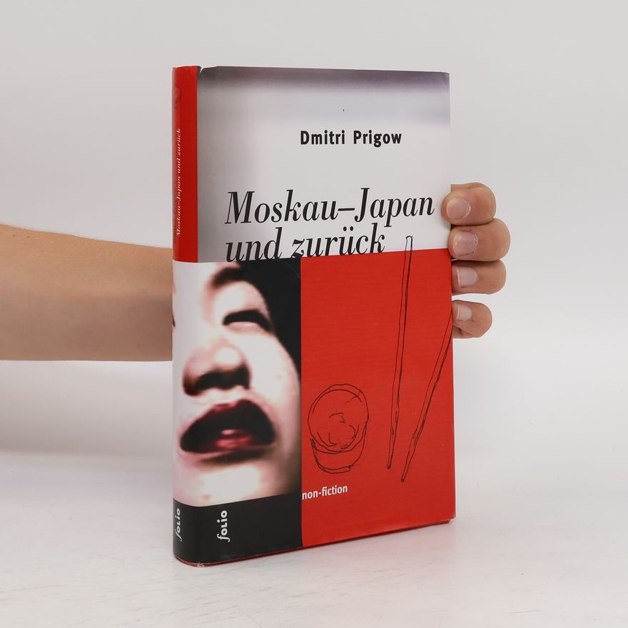 Dmitri Prigow Moskau-Japan und zurück. non-fiction