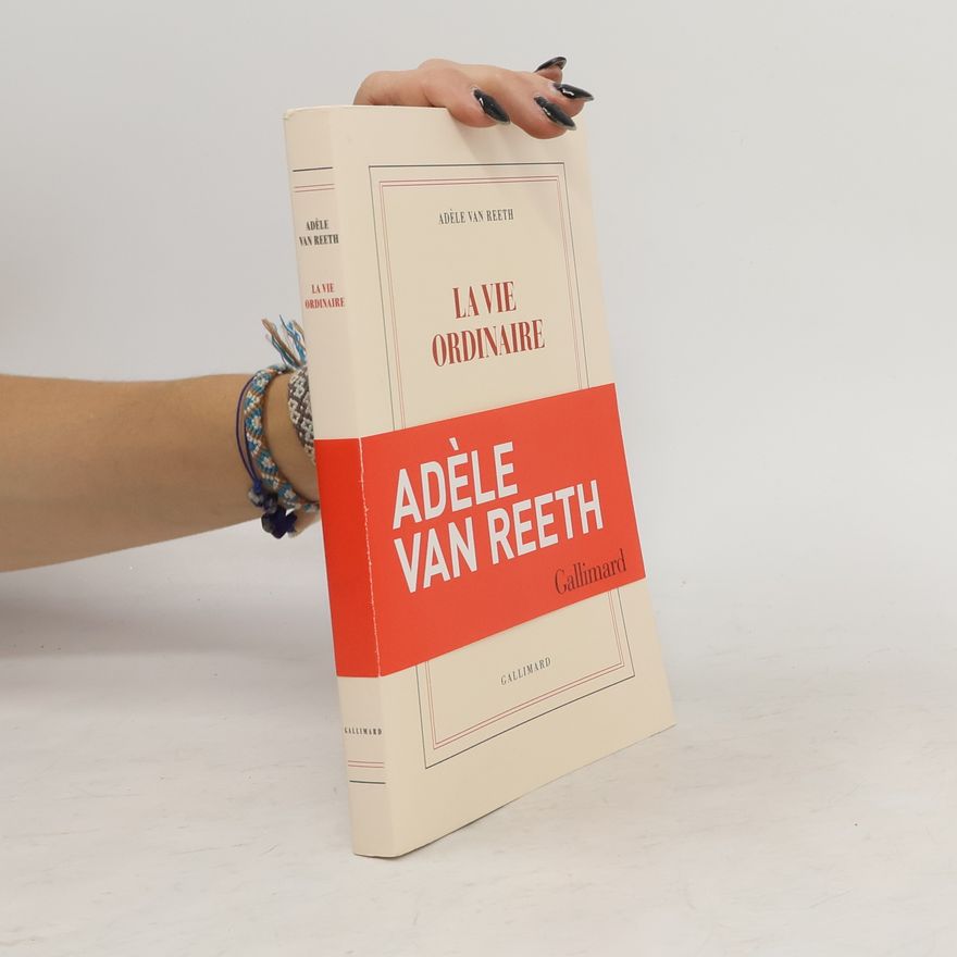 Adele Van Reeth La Vie Ordinaire