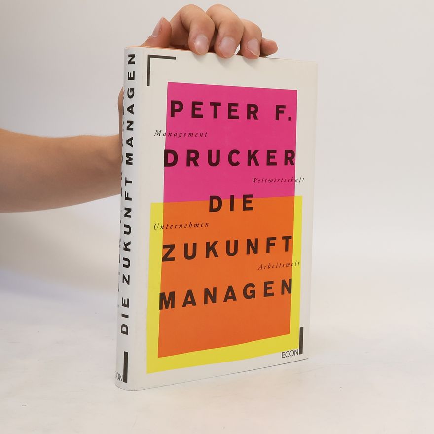Peter Drucker Die Zukunft managen