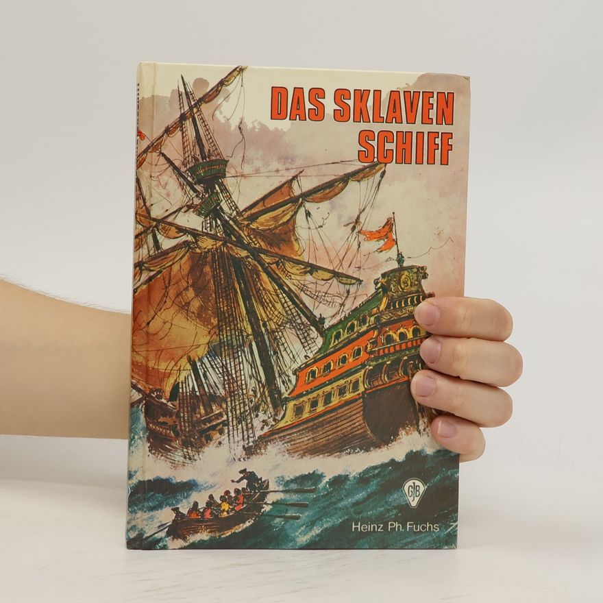 Heinz Ph. Fuchs Das Sklavenschiff