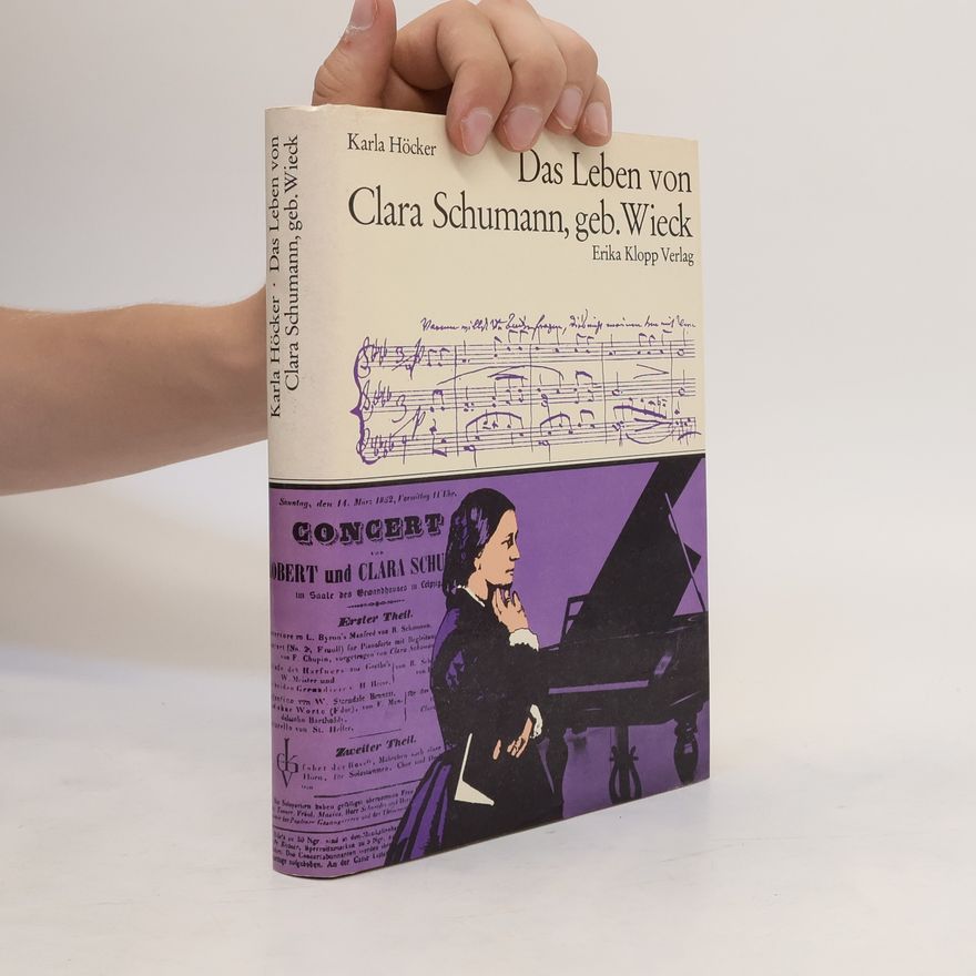 Karla Höcker Das Leben von Clara Schumann, geb. Wieck
