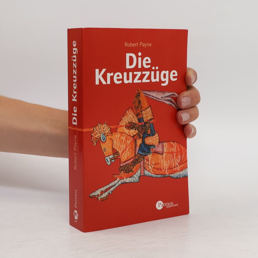 Robert Payne Die Kreuzzüge