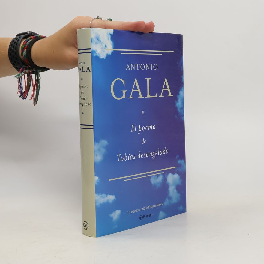 Antonio Gala El poema de Tobías desangelado
