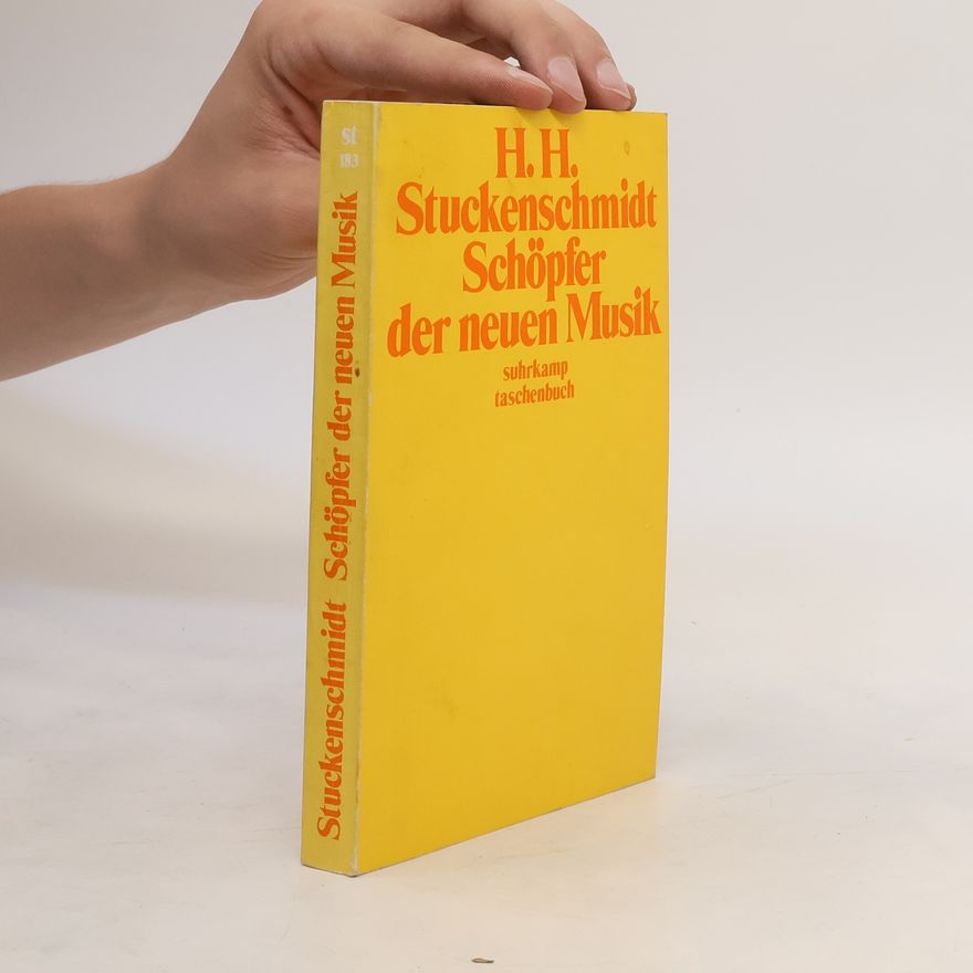 Hans Heinz Stuckenschmidt Schöpfer der neuen Musik