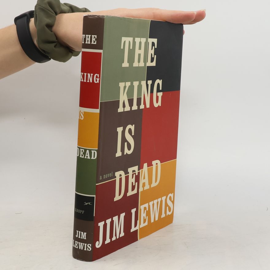 Jim Lewis The King is Dead