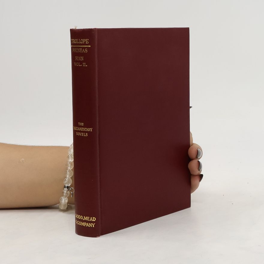Anthony Trollope Phineas Finn. The Irish Member II