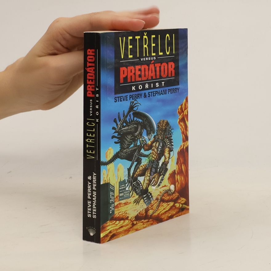 Steve Perry Vetřelci versus Predátor. Kořist