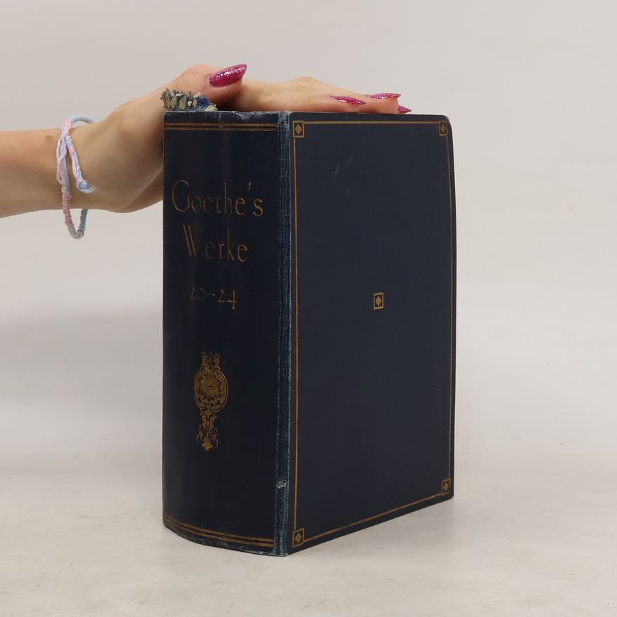 Johann Wolfgang von Goethe Goethes Werke 20-24