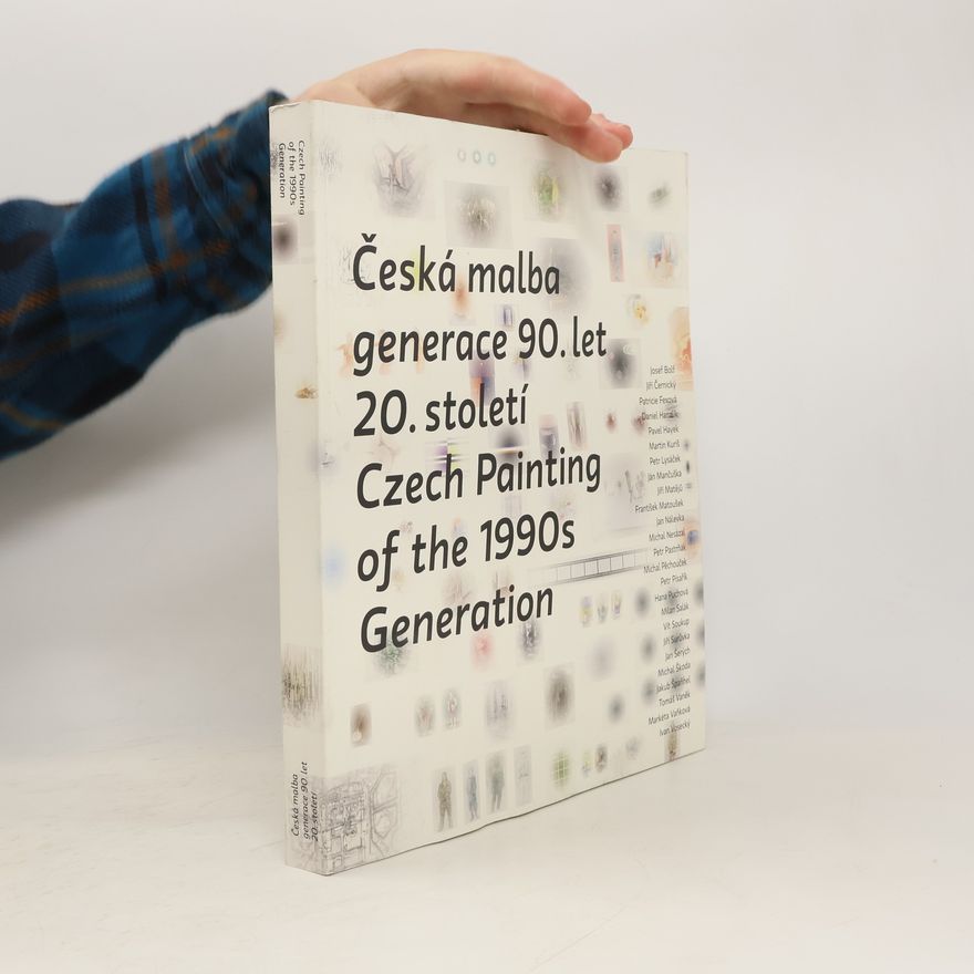 Various authors Česká malba generace 90. let 20. století = Czech painting of the 1990s generation