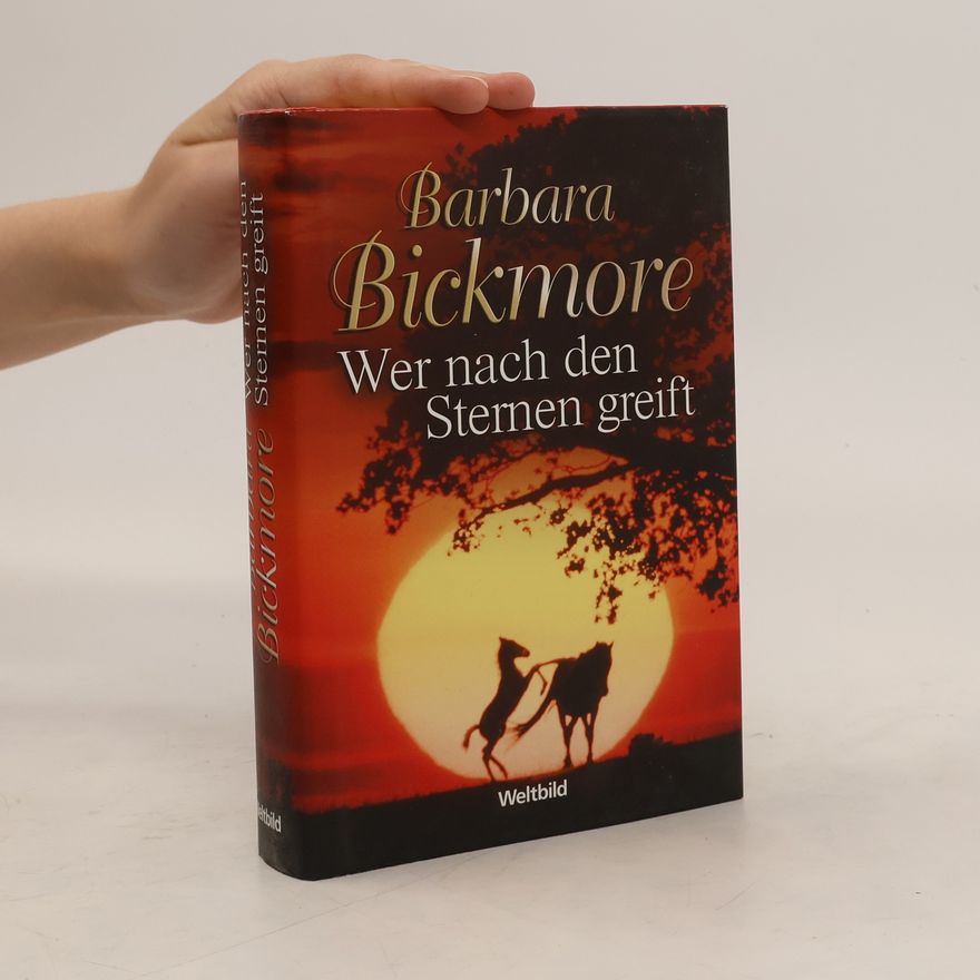 Barbara Bickmore Wer nach den Sternen greift