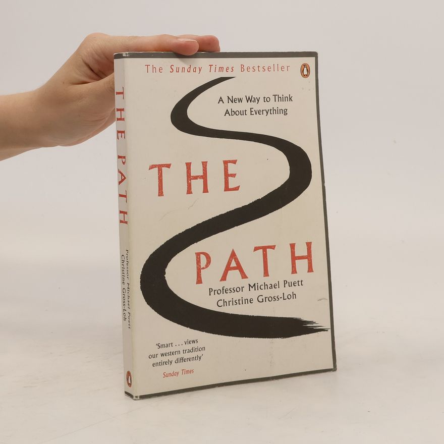 Michael Puett The path: A new way to think about everything