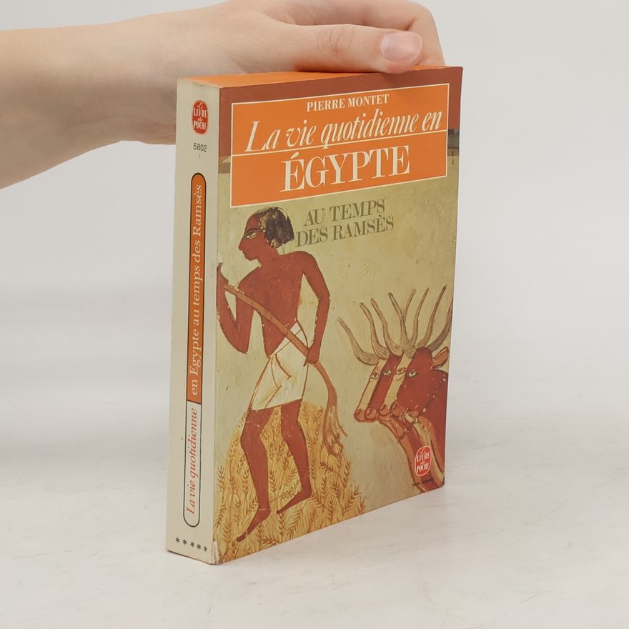 Pierre Montet La Vie quotidienne en Égypte au temps des Ramsès
