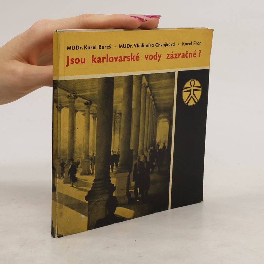 Vladimíra Chvojková Jsou karlovarské vody zázračné?