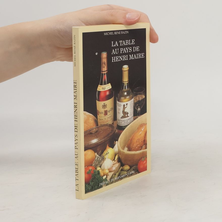 Michel René Bazin La table au pays de Henri Maire