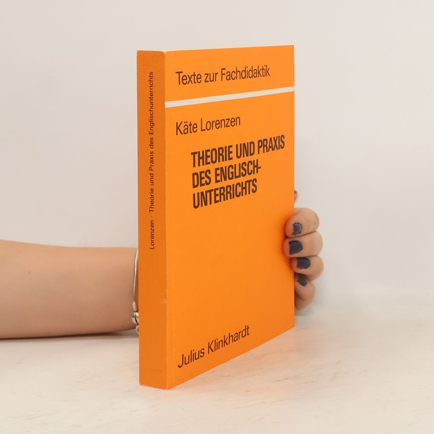 Käte Lorenzen Theorie und Praxis des Englischunterrichts